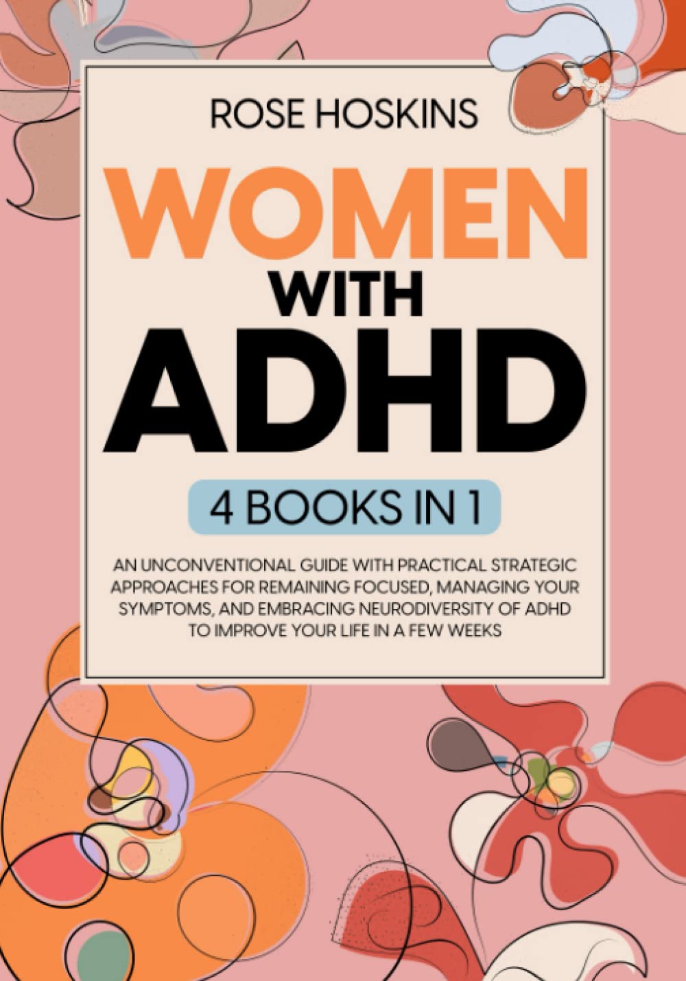Women with ADHD: Embrace Neurodiversity and Turn It into Your Strength! A Life-Changing Guide to Overcoming Distractions, Managing Your Emotions, and ... Relationships (Written by a Woman Like You) Health, Nutrition & Fitness