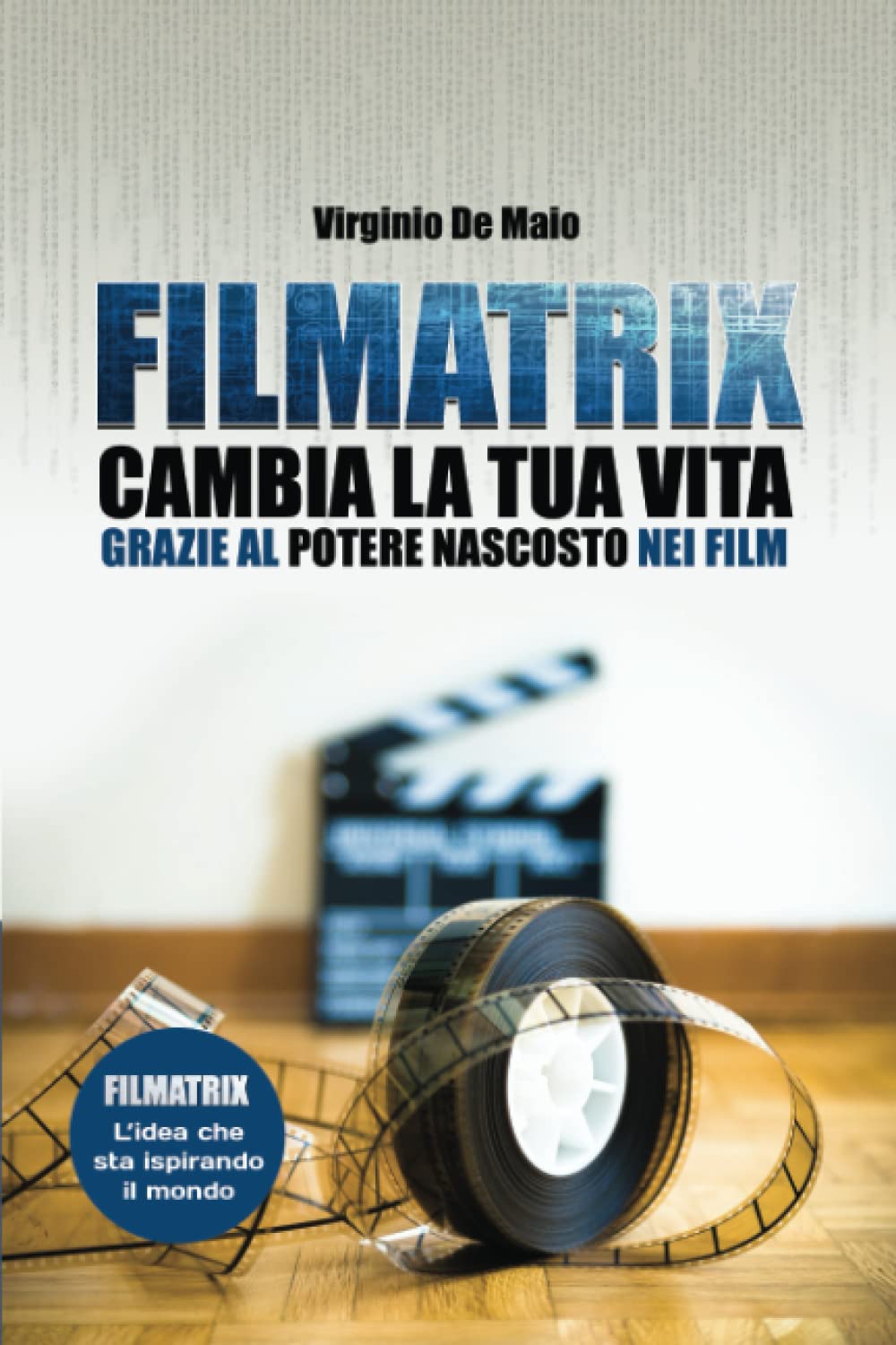 Filmatrix: Cambia la tua vita grazie al potere nascosto nei film Photography