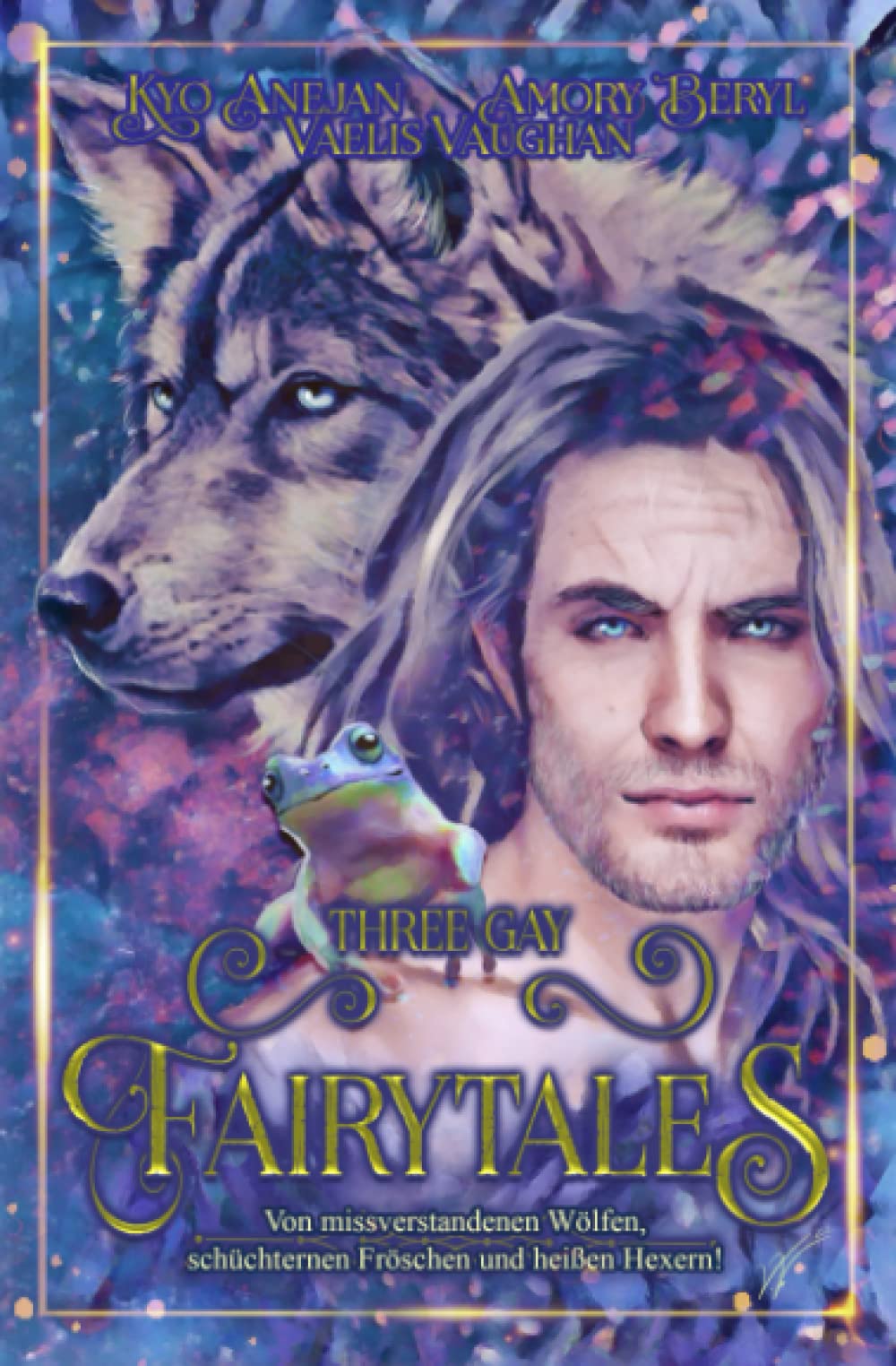Three Gay Fairytales: Von missverstandenen Wölfen, schüchternen Fröschen und heißen Hexern! LGBTQ+