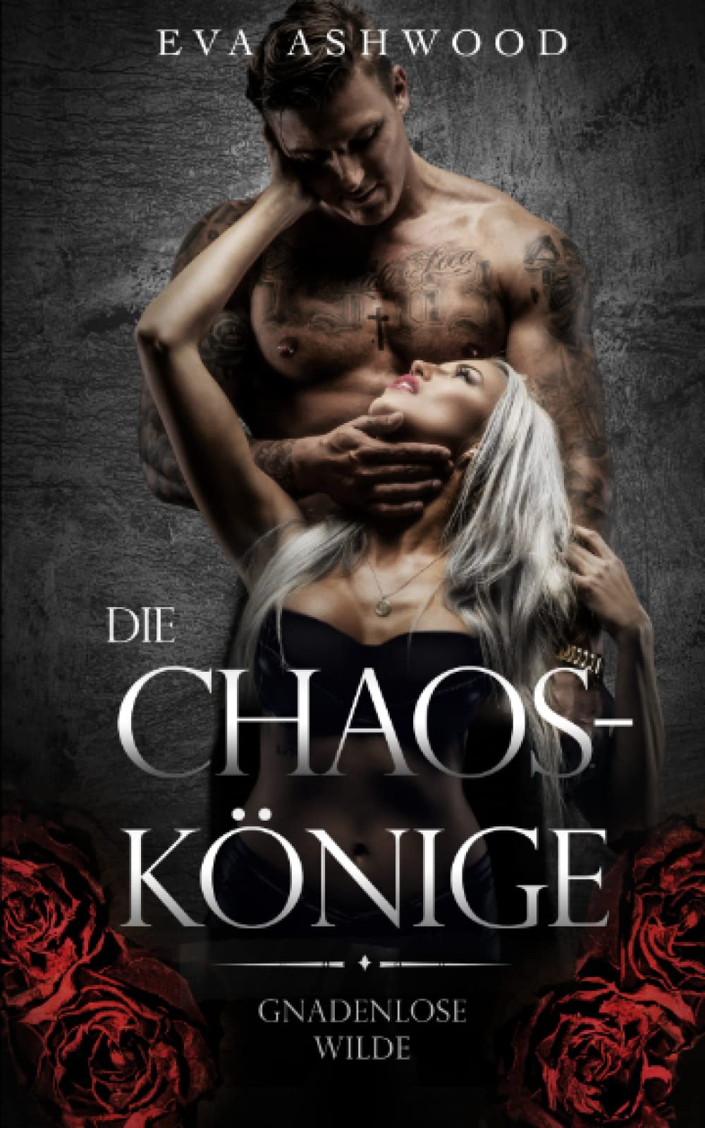 Die Chaos-Könige (Gnadenlose Wilde, Band 1) Romantic Thrillers