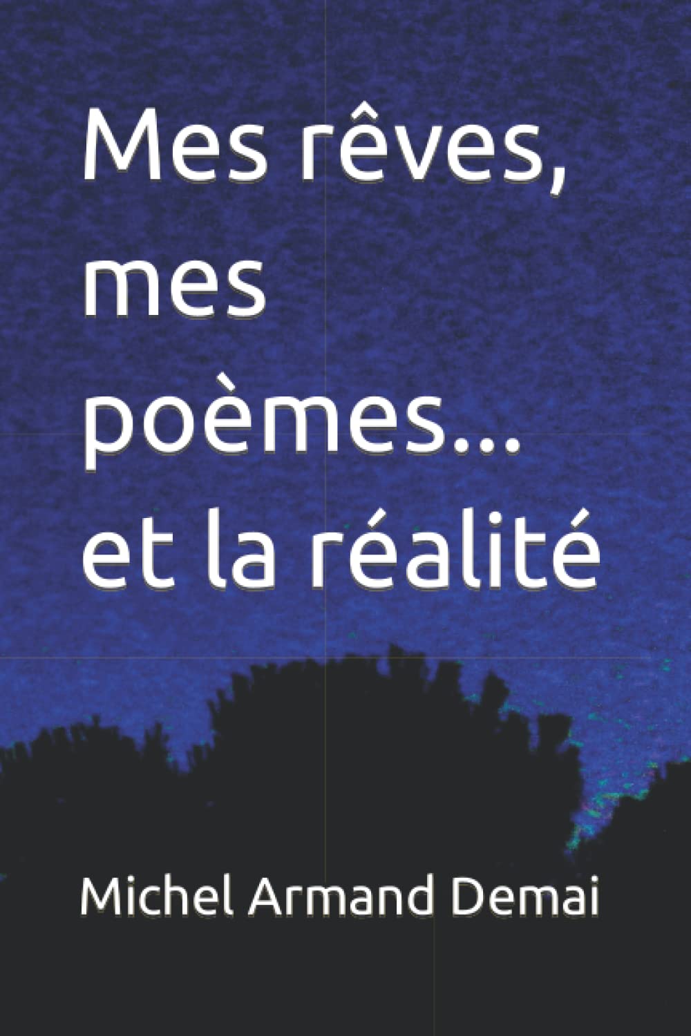 Mes rêves, mes poèmes... et la réalité book