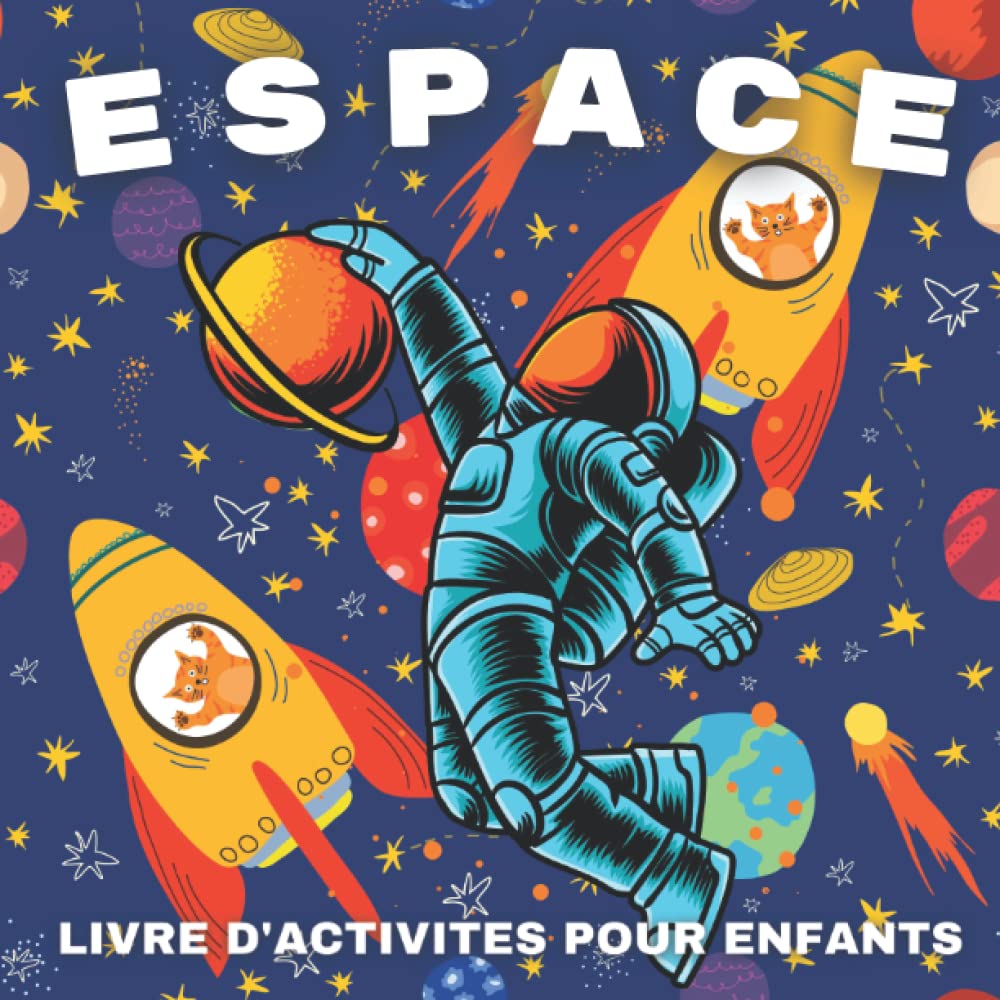 Espace livre d'activités pour enfants: Cahier D'activités amusant pour apprendre le système solaire et les Planètes | Jeux éducatifs pour filles et ... Coloriages, Dessin,Traçage,Point à relier. book