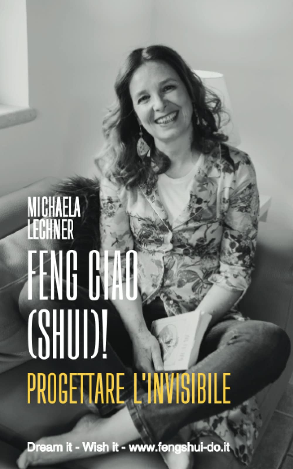 FENG CIAO (SHUI)! Progettare l'invisibile Hobbies & Crafts