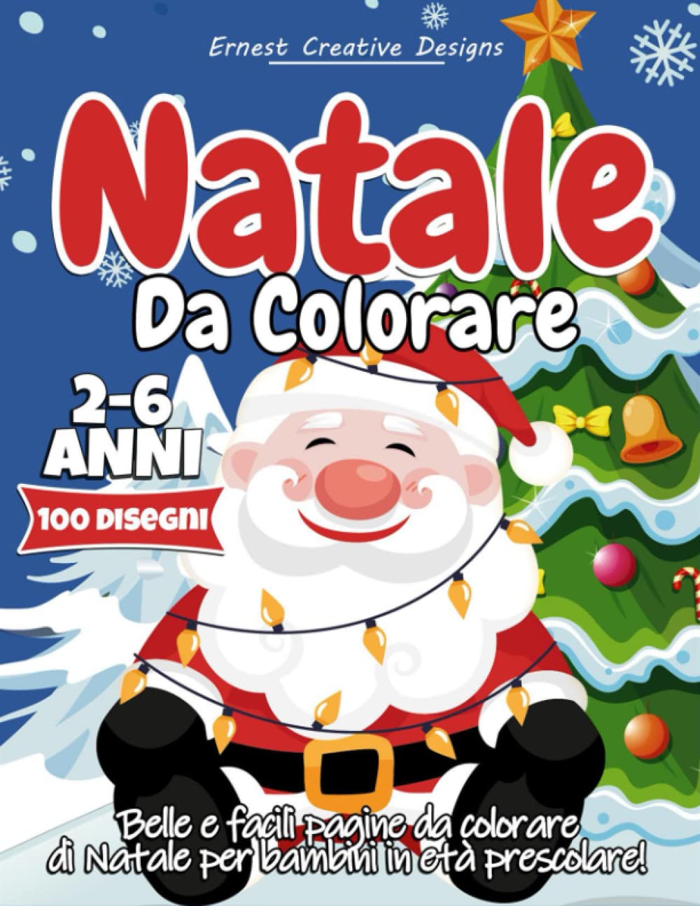 Natale Da Colorare 2-6 Anni: 100 Pagine da Colorare di Natale - Libro da Colorare Bambini - Natale Libri Bambini - Natale Regali Bambini - Album da Colorare per Bambini per Ragazzi e Ragazze Tiptoi & Games