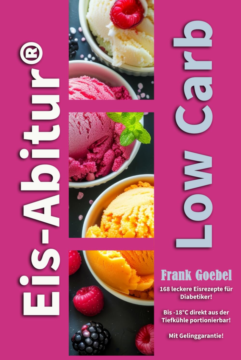 Eis-Abitur Low Carb: Eis für Diabetiker Cooking & Enjoying