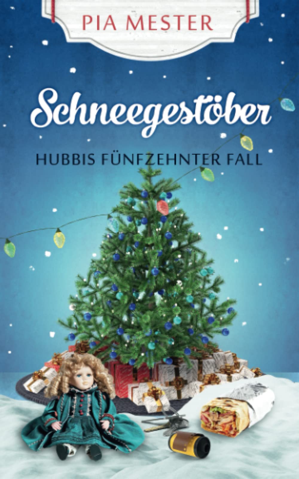 Schneegestöber: Hubbis fünfzehnter Fall (Hubbi ermittelt, Band 15) Humour & Satire