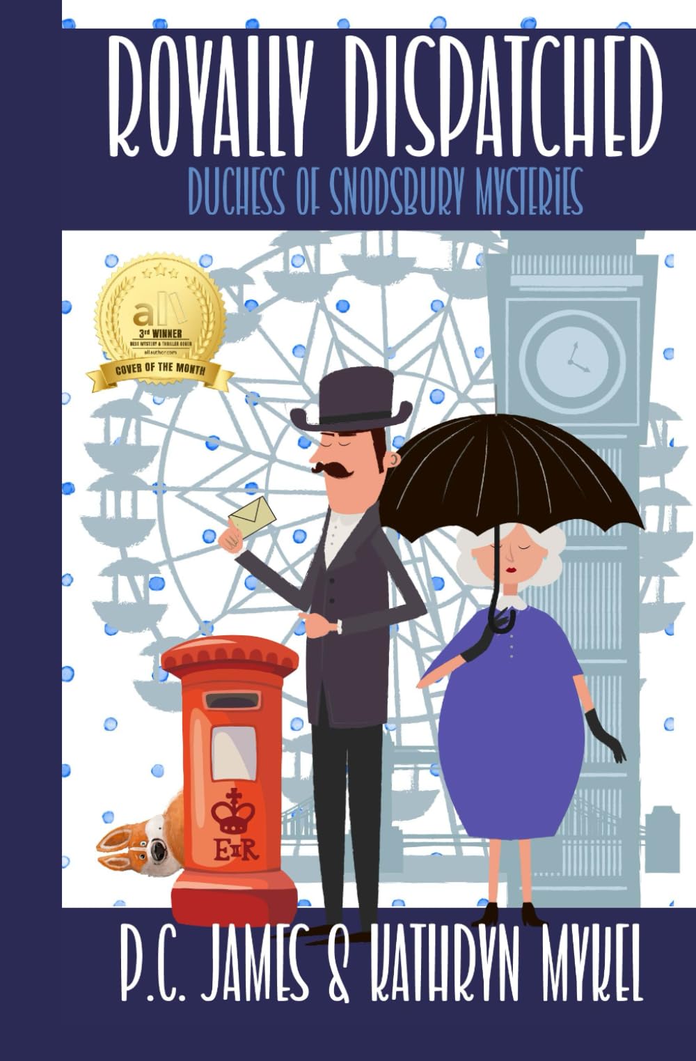 Royally Dispatched: An Amateur Female Duchess Detective (The Duchess of Snodsbury Amateur Detective Series) Historical Fiction