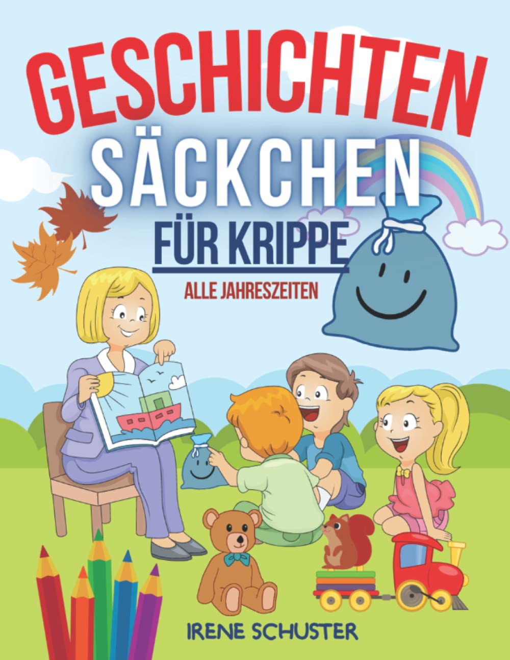 Geschichtensäckchen für Krippe: Wunderschöne interaktive Vorlesegeschichten für die Kita oder den Kindergarten. Buch zur Sprachförderung, für alle Jahreszeiten durch das Jahr Fairy Tales & Legends