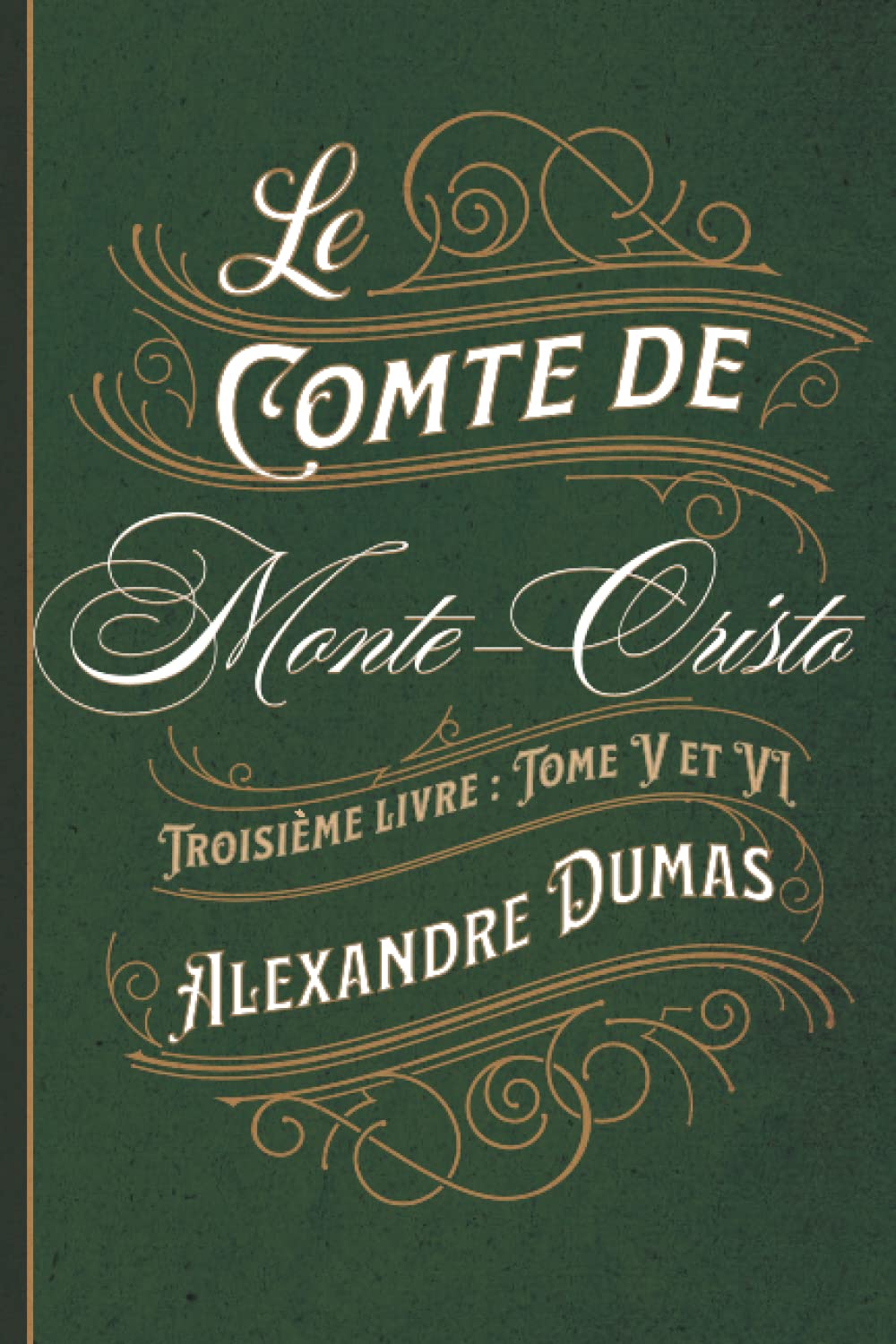 Le Comte de Monte-Cristo Troisième livre : Tome V et VI: Classic collector book