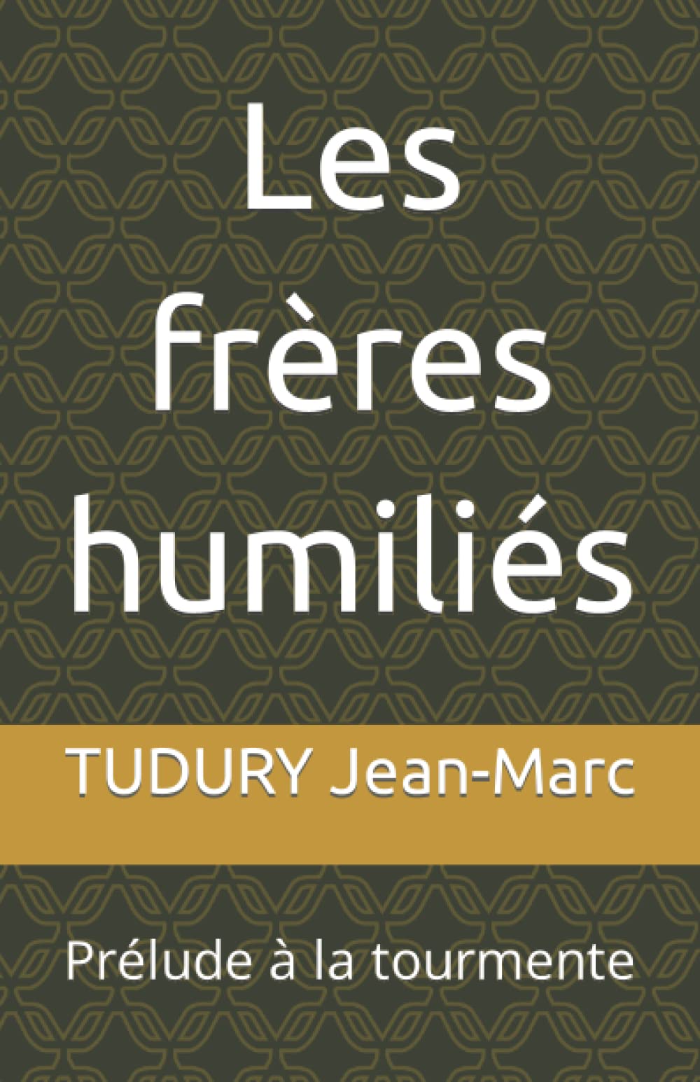 Les frères humiliés: Prélude à la tourmente book