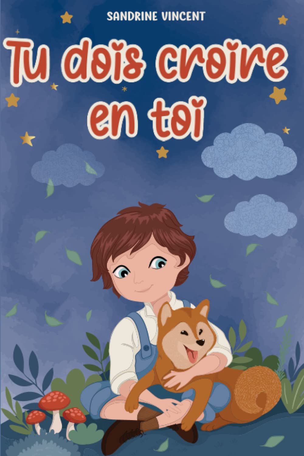 Tu dois croire en toi: 7 histoires pour garçon qui renforce la confiance en soi Non-fiction