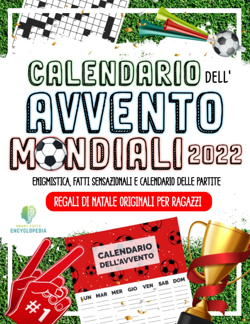 CALENDARIO DELL'AVVENTO MONDIALI DI CALCIO 2022: Enigmistica, Fatti Sensazionali e Almanacco delle Partite book
