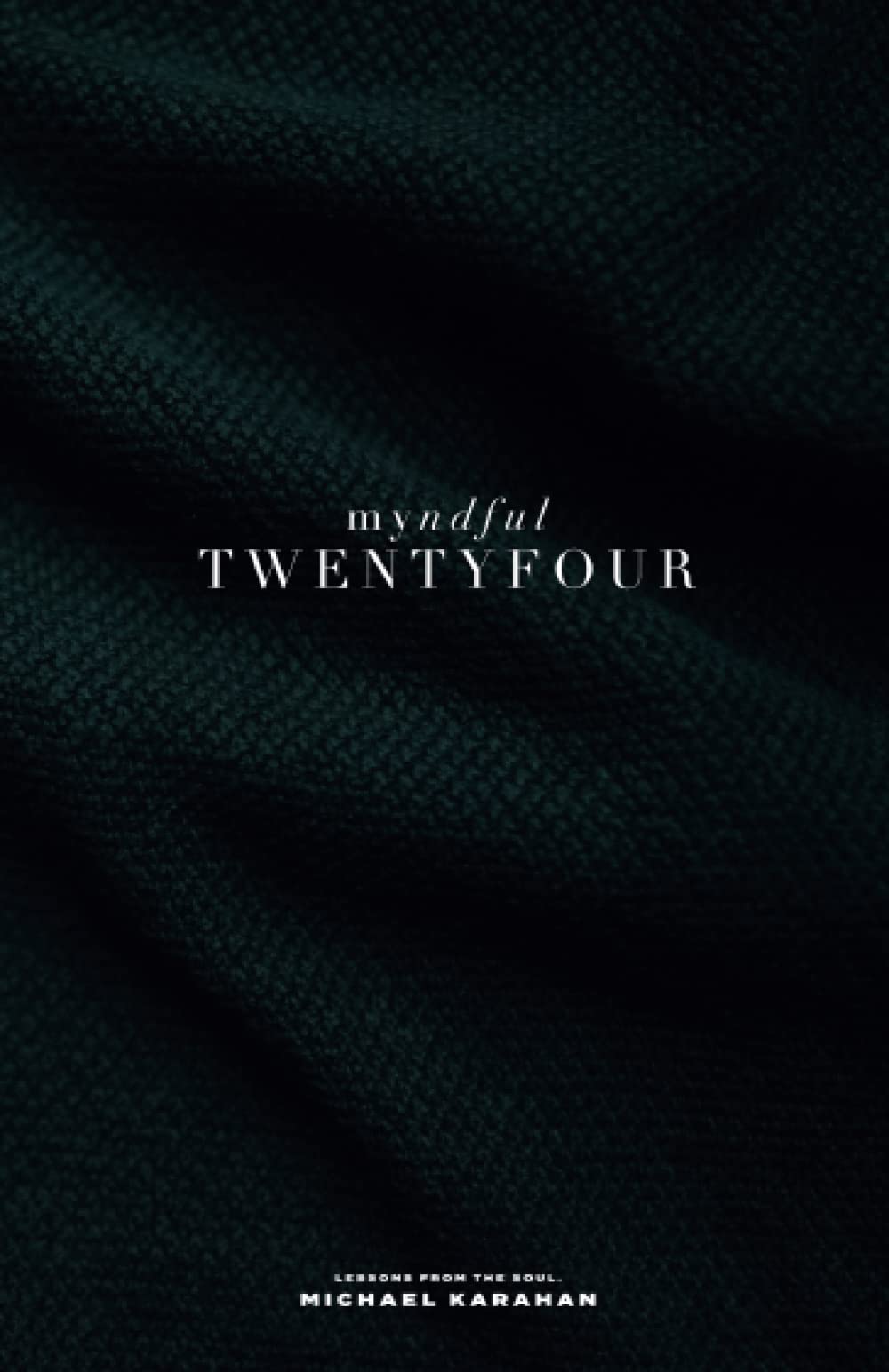 Myndful Twentyfour - 24 Tage Achtsamkeit und Selbstliebe book