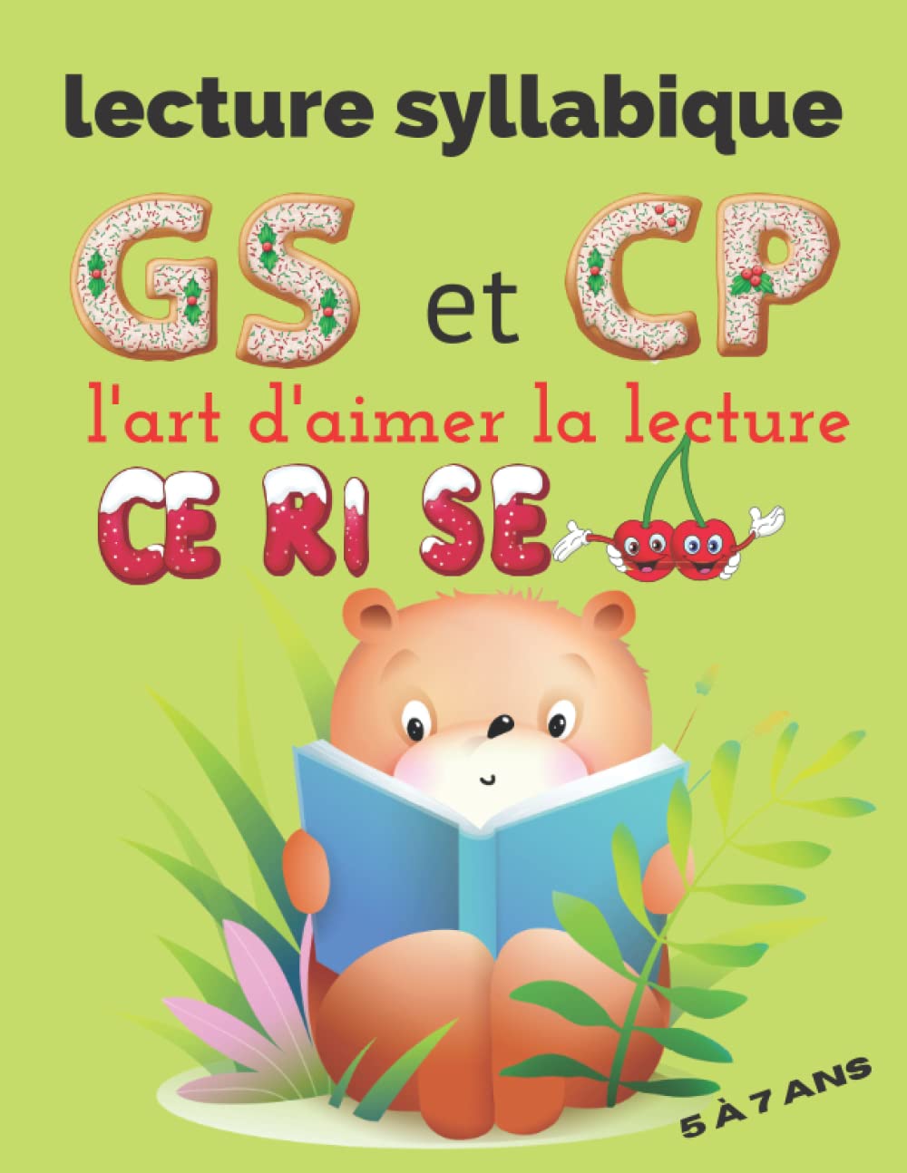 Lecture syllabique ; GS et CP ; l’art d’aimer la lecture.: Livre de lecture ; outil pédagogique pour amener votre enfant à aimer et maitriser la lecture dès 5 ans. Study Guides