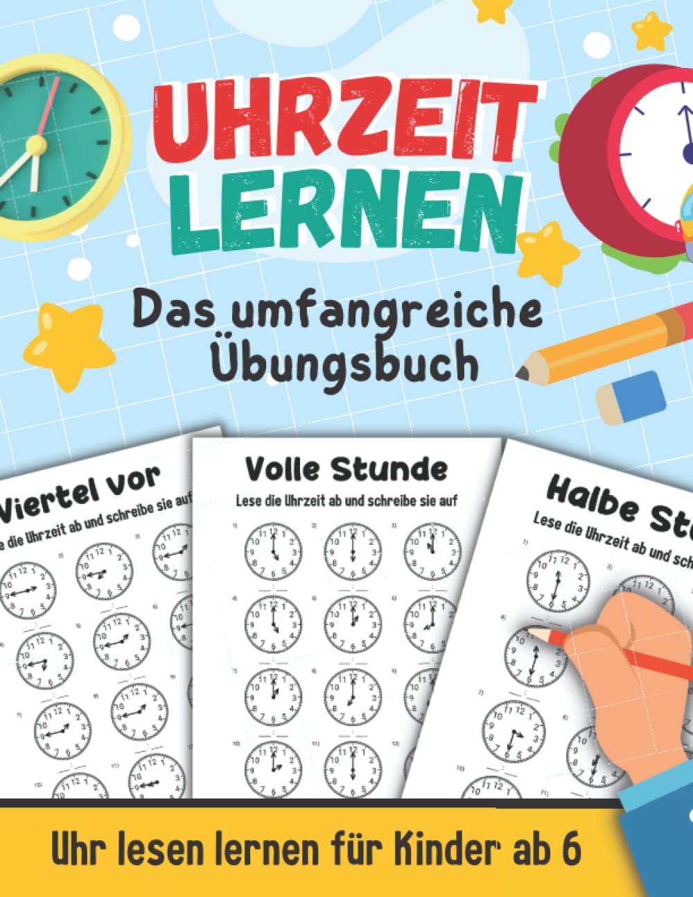 Uhrzeit lernen - Das umfangreiche Übungsbuch: Uhr lesen lernen für Kinder ab 6 Study Guides