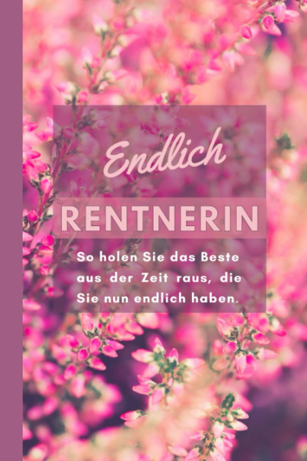 Endlich Rentnerin: Tolle Ideen für den Ruhestand | Geschenkidee | Geschenk Books