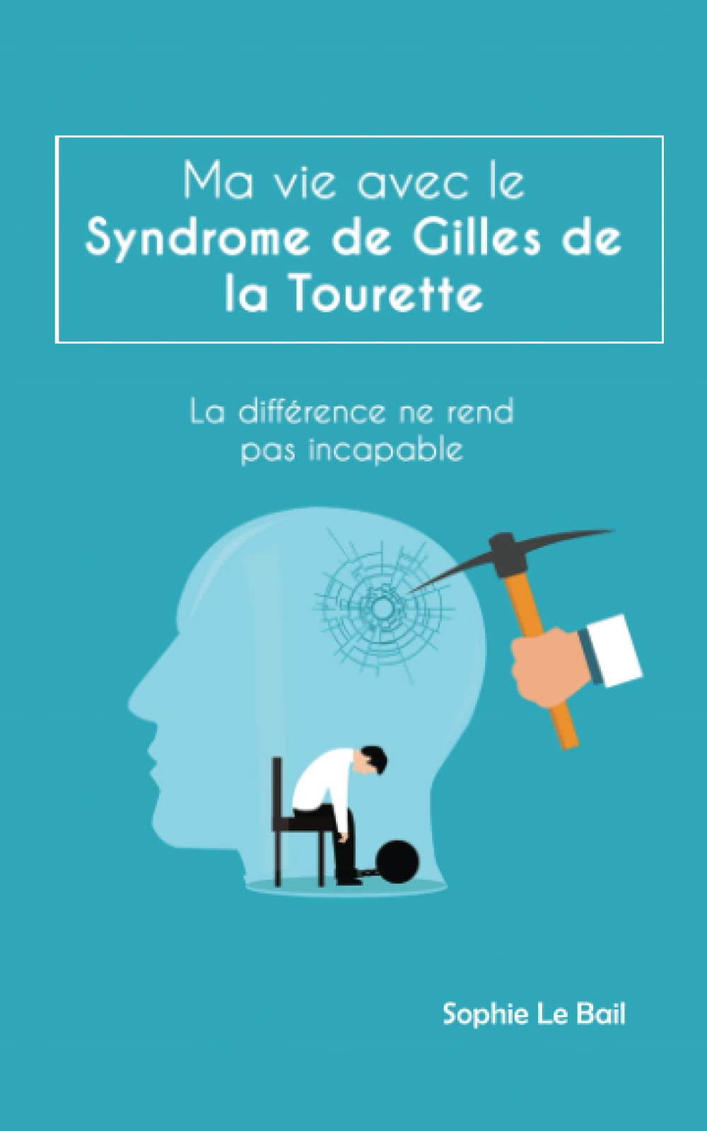 Ma vie avec le syndrome de Gilles de la Tourette: La différence ne rend pas incapable book