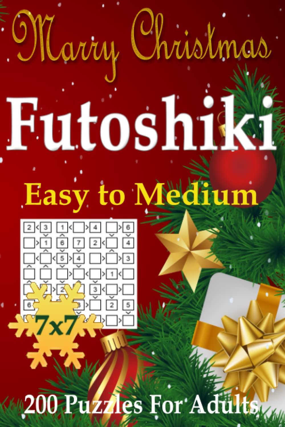 Futoshiki Merry Christmas: 200 Puzzles 7x7 Easy to Medium Leisure & Fun