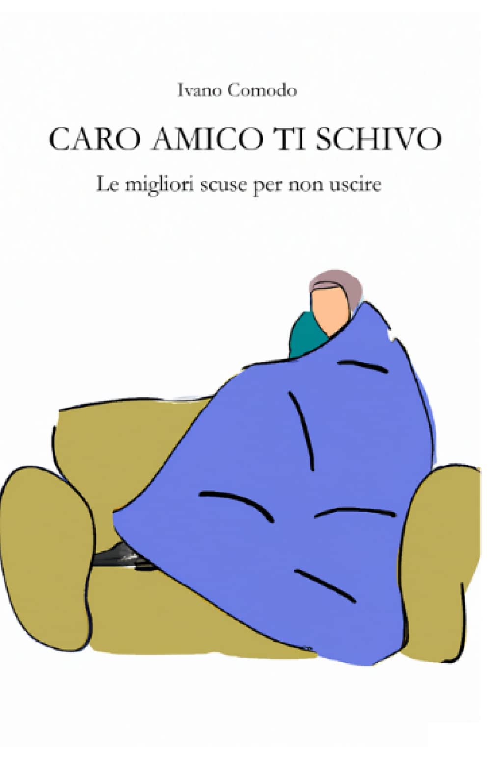 CARO AMICO TI SCHIVO: Le migliori scuse per non uscire book
