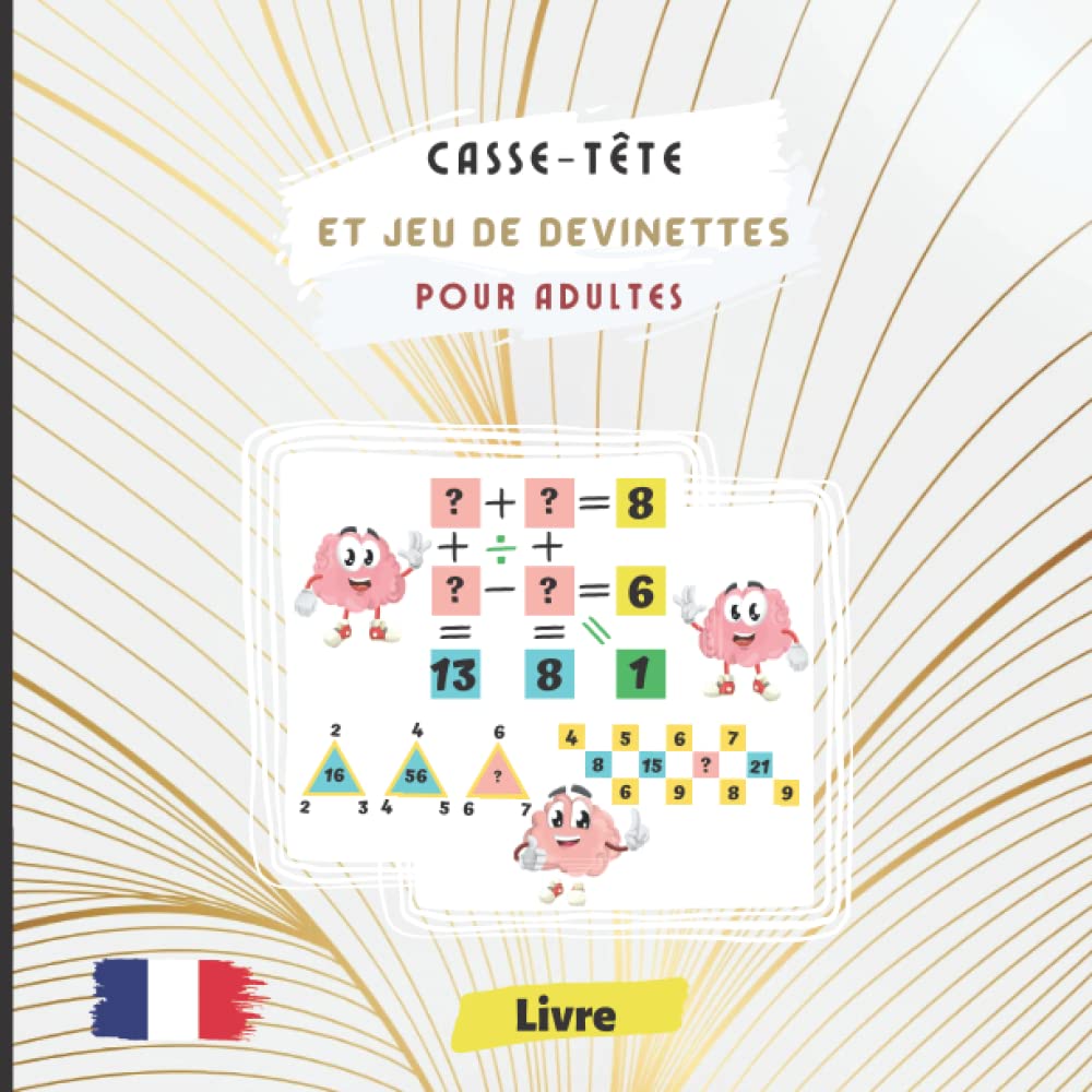 Casse-tête et jeu de devinettes pour adultes: Livre puzzle logique, Relever un défi intellectuel avec les énigmes mathématiques et logiques | Jeux de ... puzzles Maths | Adulte, homme, femme, amis Leisure & Fun