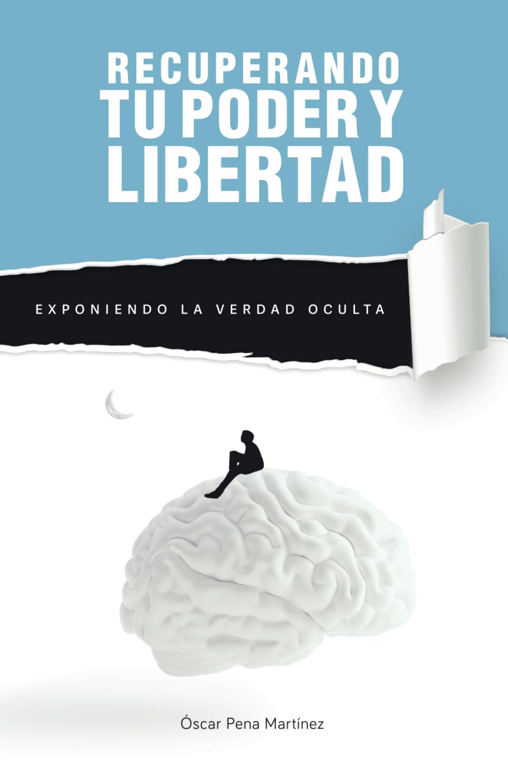 RECUPERANDO TU PODER Y LIBERTAD: Exponiendo la Verdad Oculta book