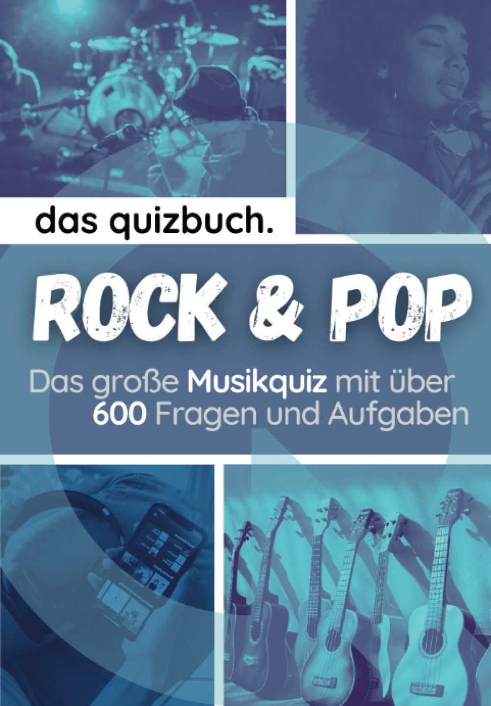 Das Quizbuch: Pop & Rockmusik - Das große Musik-Quiz mit über 600 Fragen und Aufgaben: Teste dein Musikwissen über die größten Hits, Bands, Sänger und Sängerinnen von 1960 bis heute Arts & Music