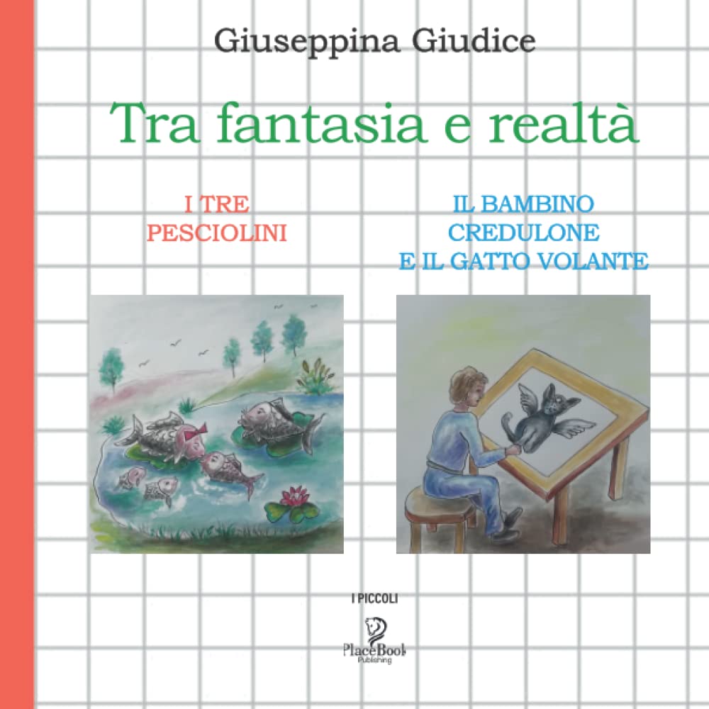 TRA FANTASIA E REALTÀ - Volume 1: I tre pesciolini - Il bambino credulone e il gatto volante book