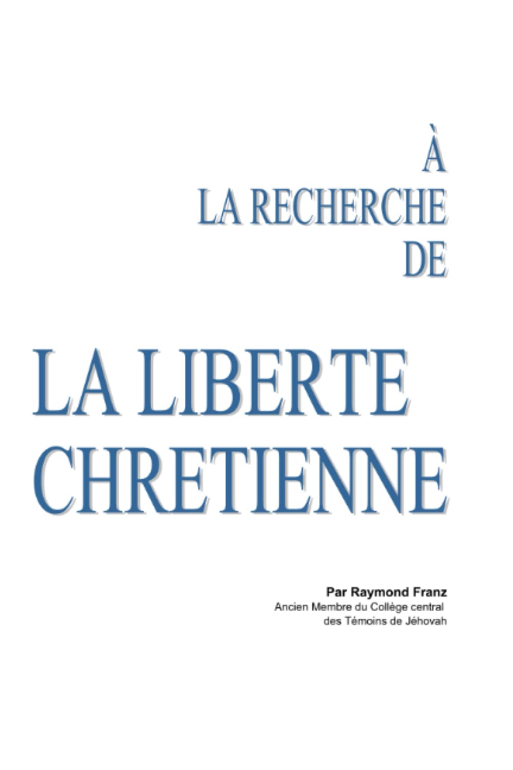 A LA RECHERCHE DE LA LIBERTÉ CHRÉTIENNE book