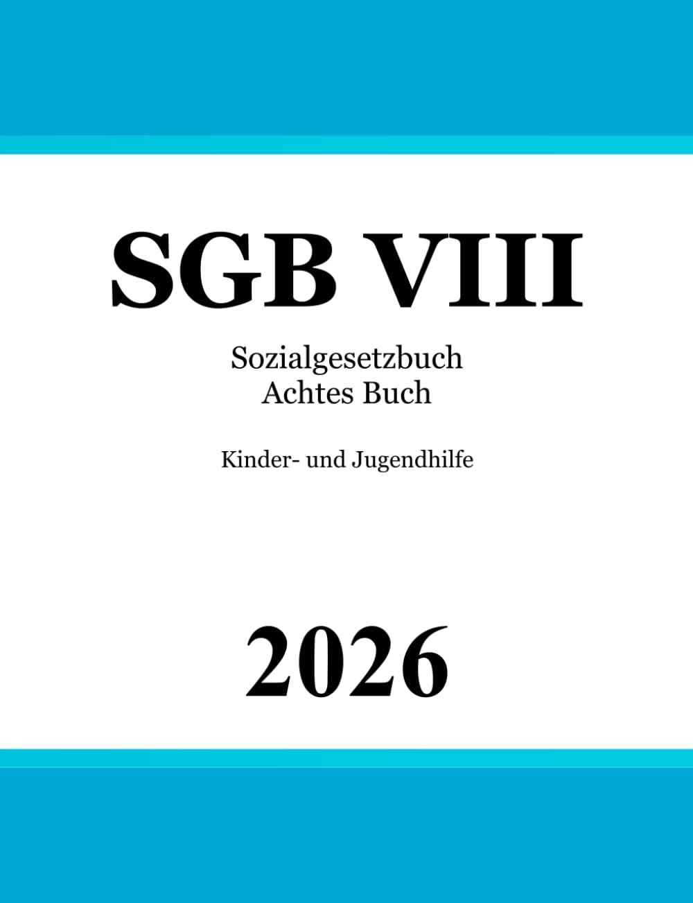 Sozialgesetzbuch Achtes Buch - SGB VIII: Kinder- und Jugendhilfe Law