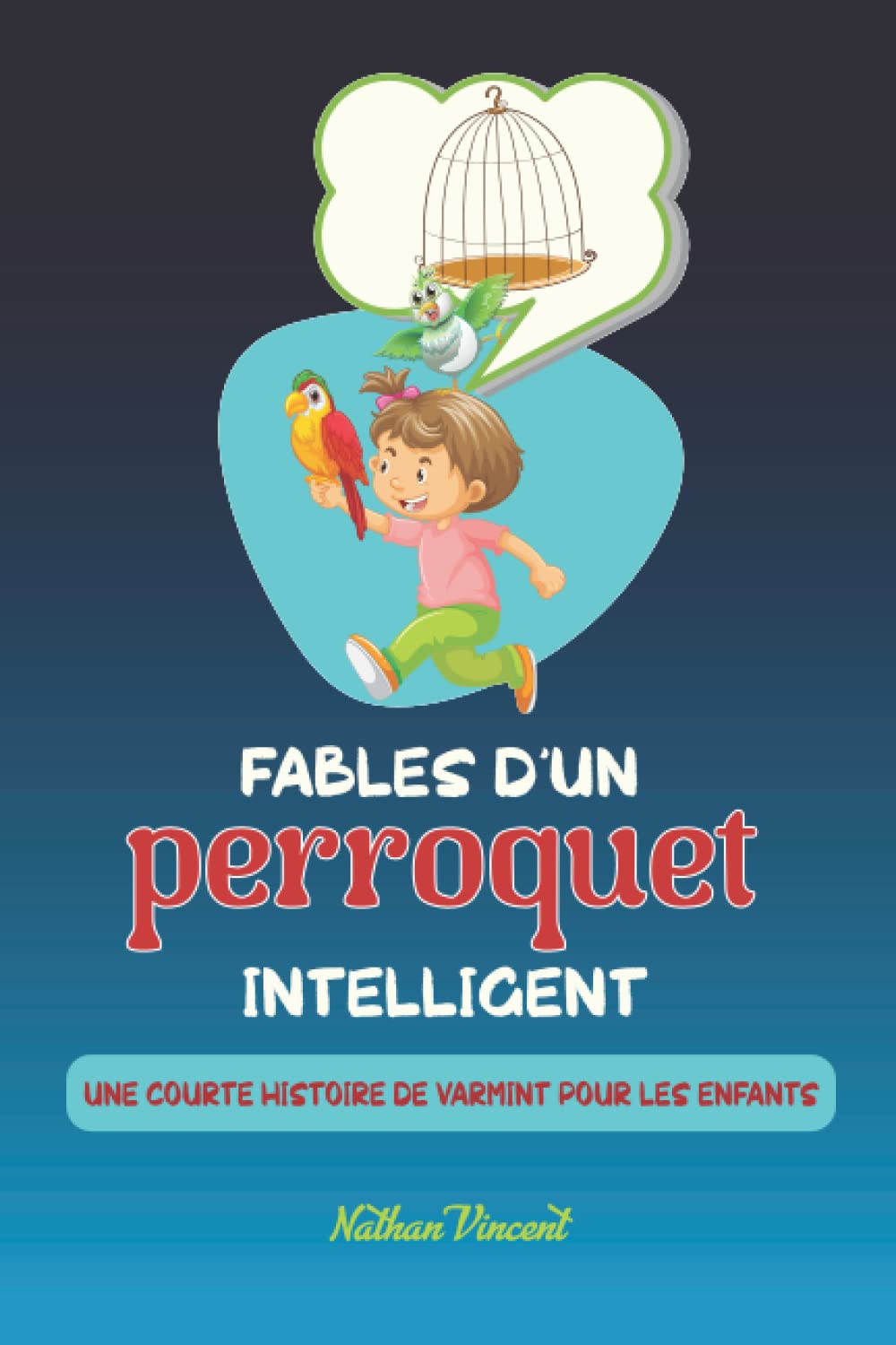 Fables d'un perroquet intelligent: Une courte histoire de varmint pour les enfants book