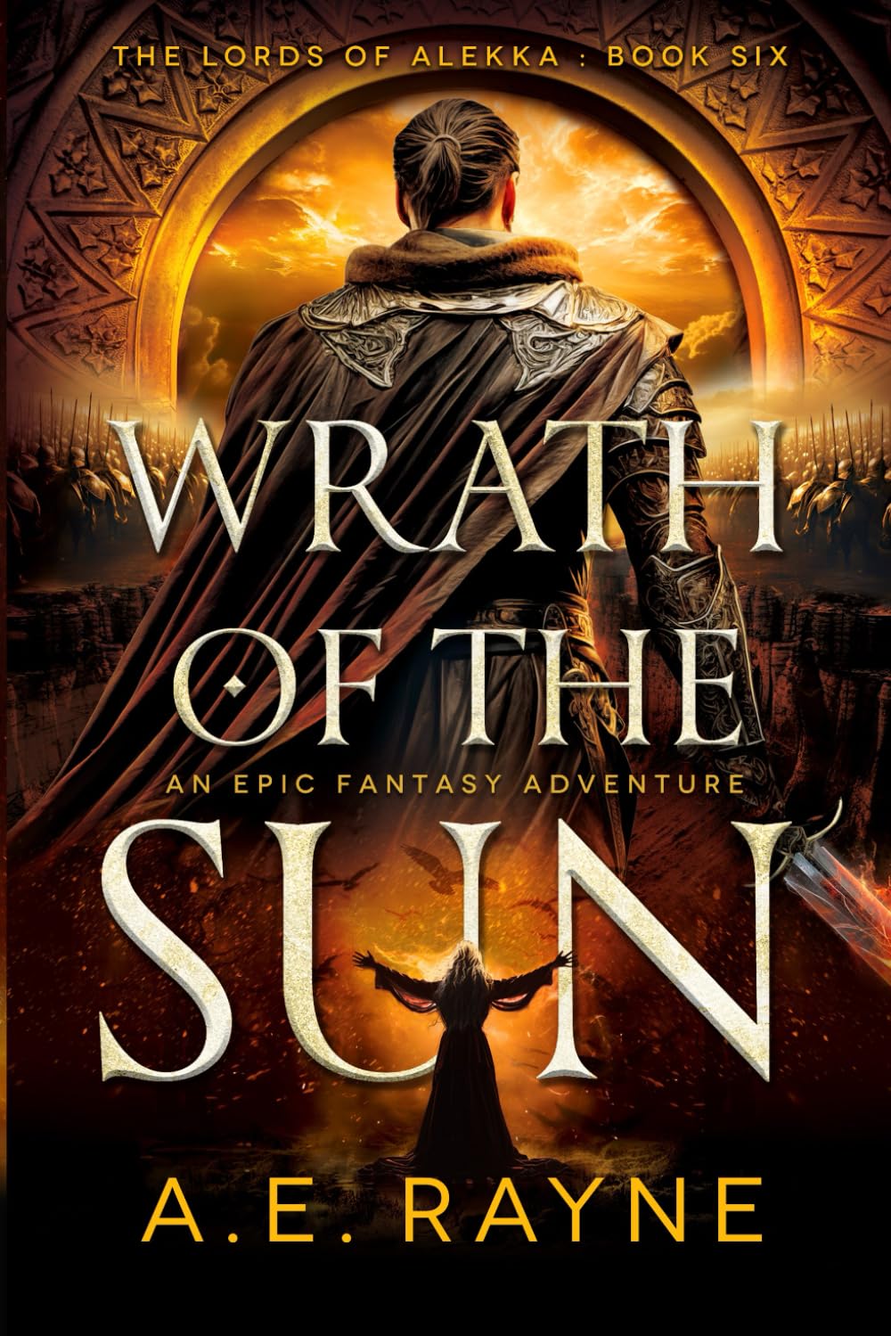 Wrath of the Sun: An Epic Fantasy Adventure (The Lords of Alekka Book 6) Historical Fiction