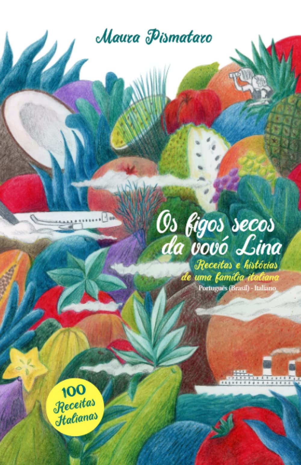 Os figos secos da vovó Lina - Receitas e histórias de uma família italiana _ I fichi secchi di nonna Lina - Ricette e racconti di una famiglia italiana: PORTUGUÊS (BRASIL) - ITALIANO Contemporary literature Books