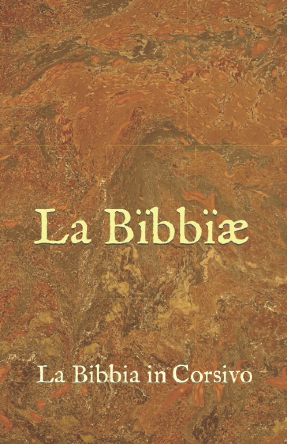La Bïbbïæ: La Bibbia in Corsivo book