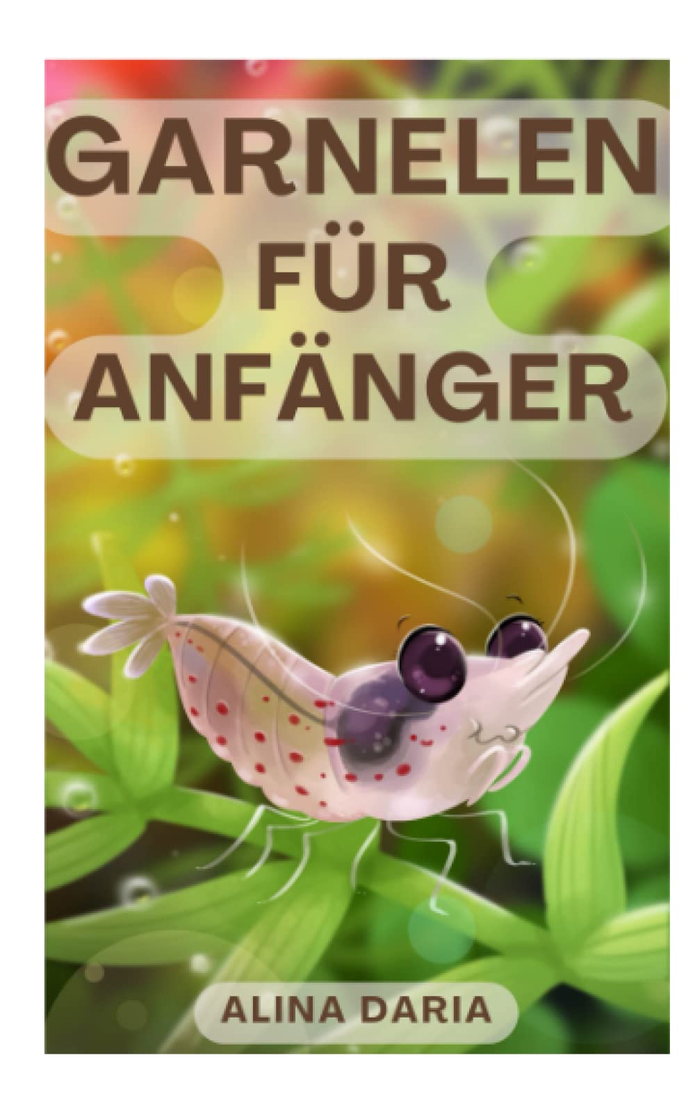 Garnelen für Anfänger: Haltung und Pflege im Süßwasseraquarium Pets