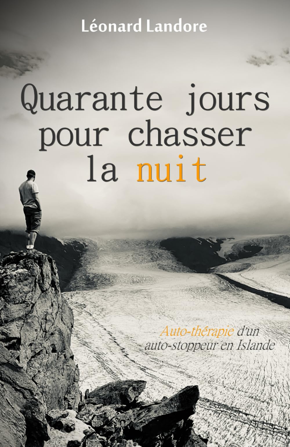 Quarante jours pour chasser la nuit: Auto-thérapie d'un auto-stoppeur en Islande book