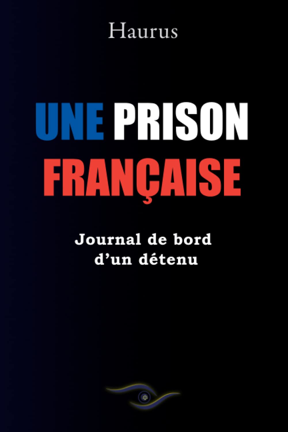 Une prison française: Journal de bord d'un détenu book