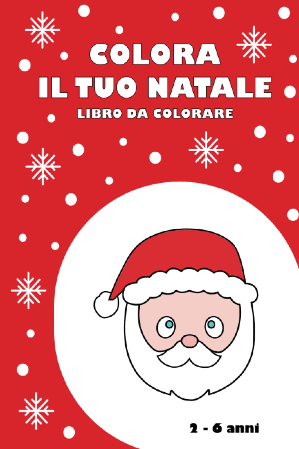 Colora il tuo Natale Libro da colorare per bambini dai 2 ai 6 anni book