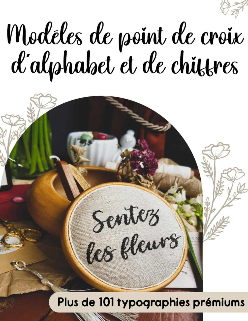 Modèles de point de croix d'alphabet et de chiffres: La collection ultime de motifs de lettres et de chiffres avec plus de 101 typographies prémiums book