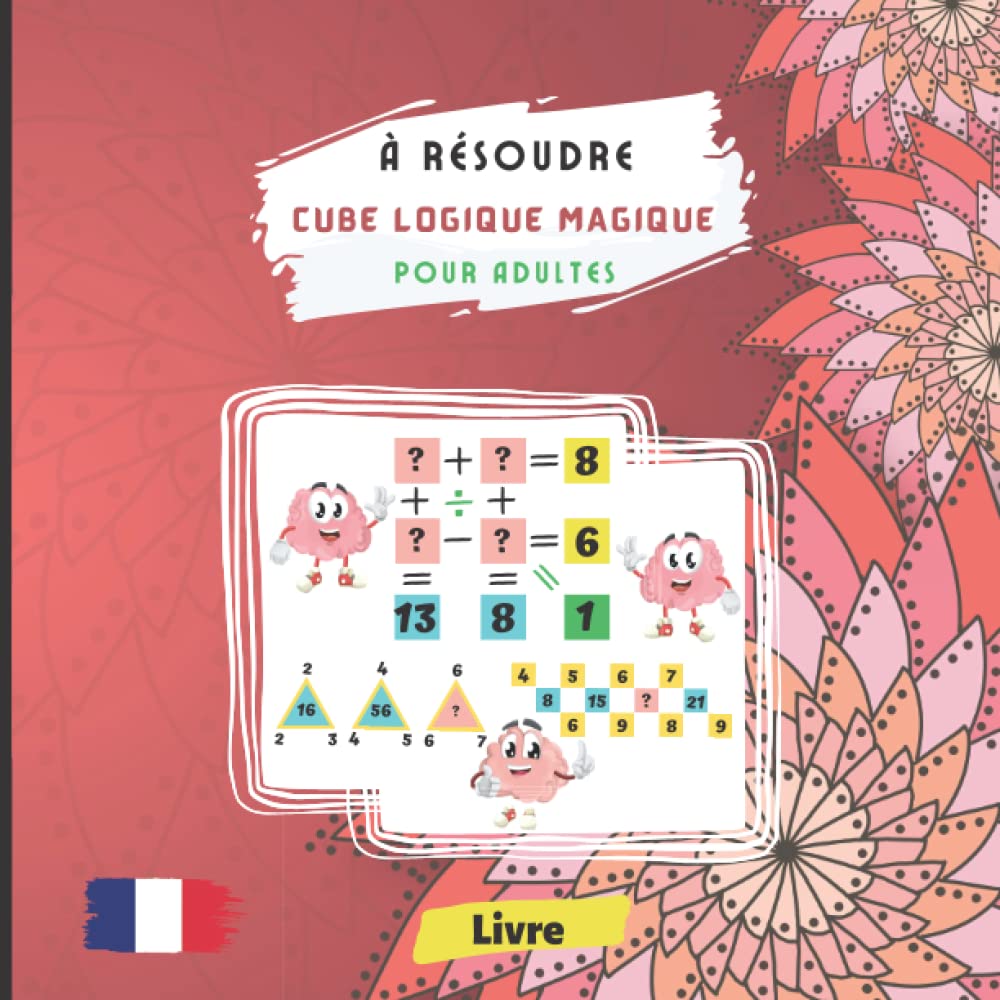 Cube logique Magique à résoudre pour adultes: Carrées et triangles logiques à compléter, des énigmes numériques passionnantes | Adulte, Livre puzzle ... mathématique, Devinette cubique amusante book