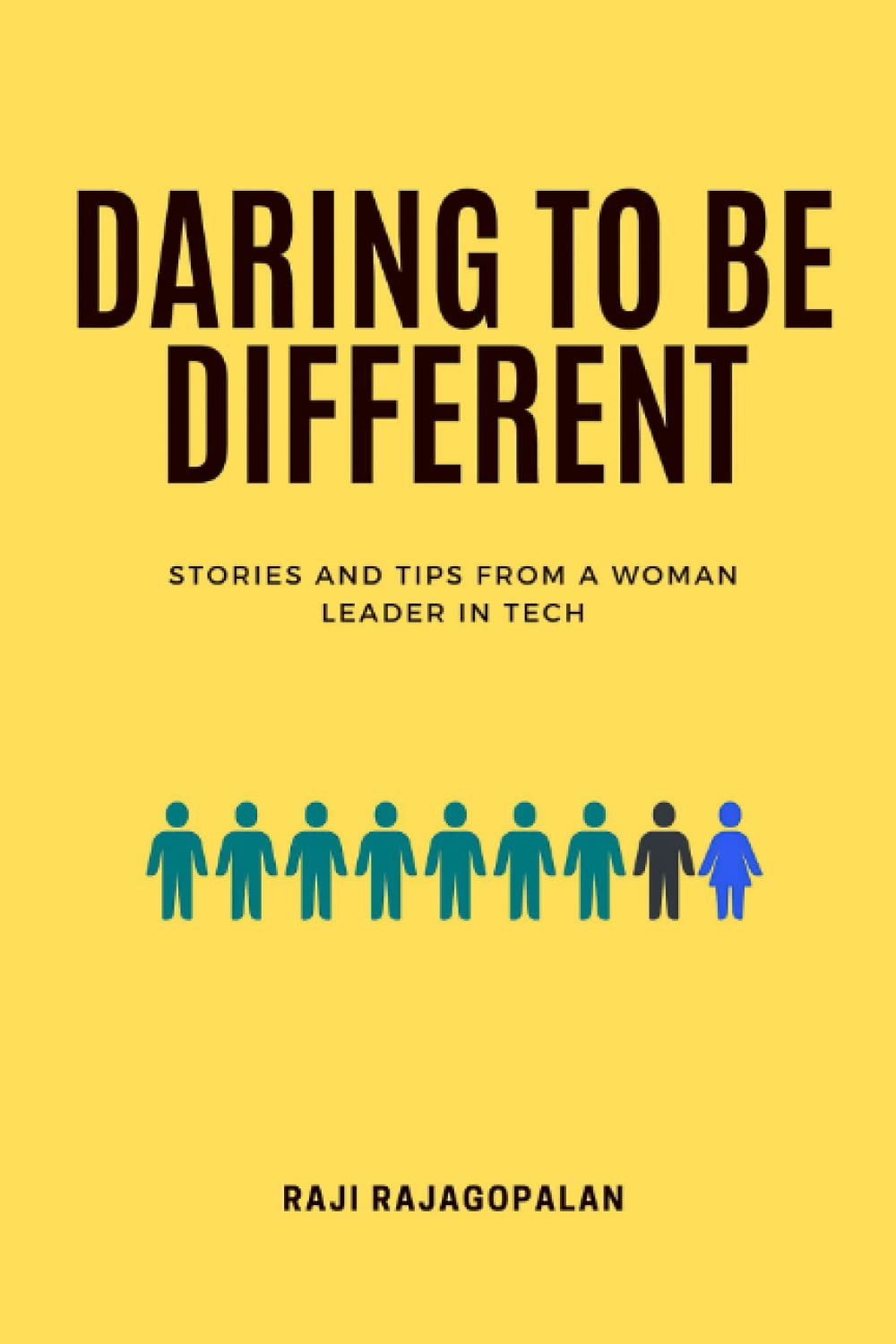 Daring to be Different: Stories and Tips from a Woman Leader in Tech (Daring to be Different: A Book Series for Career Development, Band 1) Business, Finance & Career