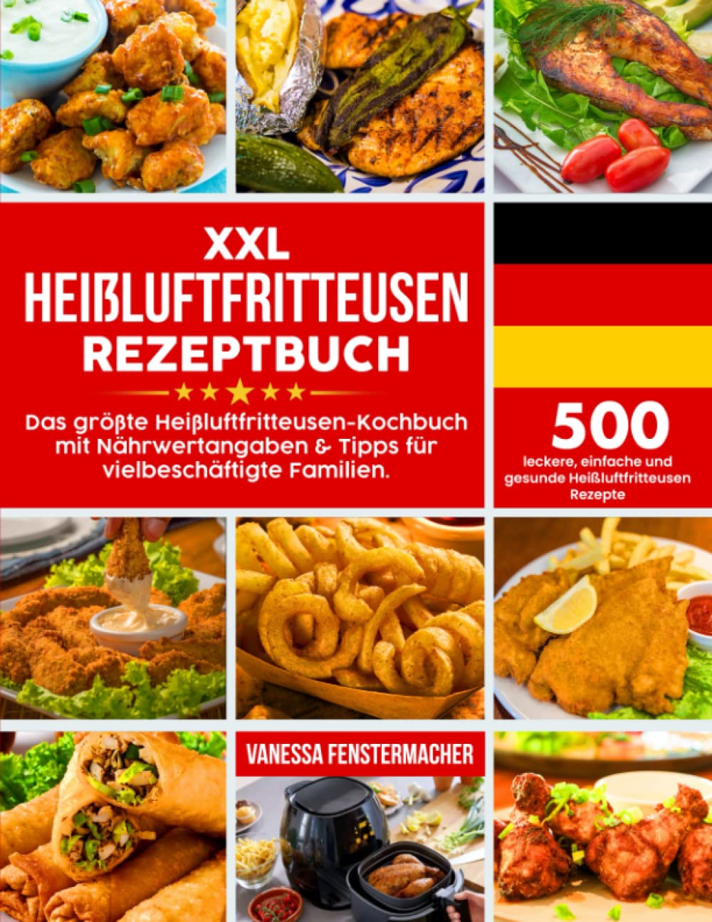 XXL-Heißluftfritteusen-Rezeptbuch Deutsch: 500 leckere, einfache und gesunde Heißluftfritteusen-Rezepte Cooking & Enjoying