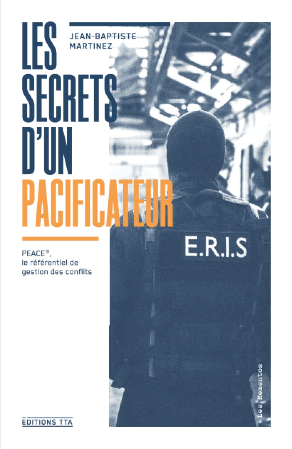 Les Secrets d'un pacificateur: PEACE©, le référentiel de gestion des conflits book