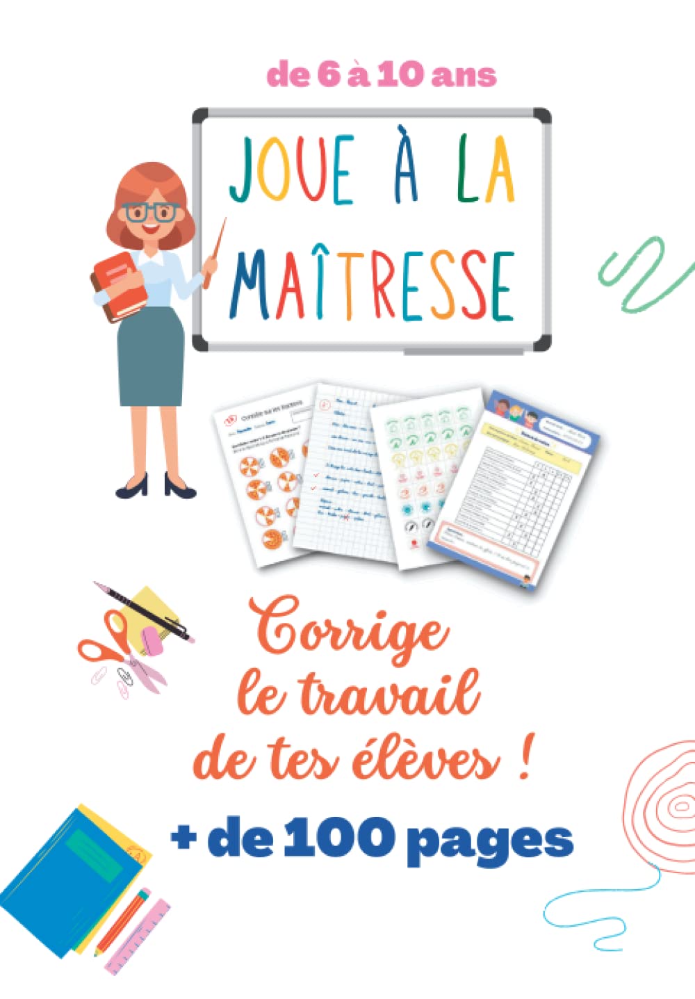 Joue à la maîtresse - corrige les cahiers et les contrôles de tes élèves - 119 pages: Un carnet ludique pour les 6-10 ans Tiptoi & Games