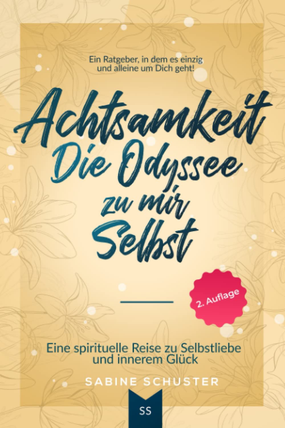 Achtsamkeit - Die Odyssee Zu Mir Selbst: Eine spirituelle Reise zu Selbstliebe und innerem Glück - Ein Ratgeber, in dem es einzig und alleine um Dich geht! book