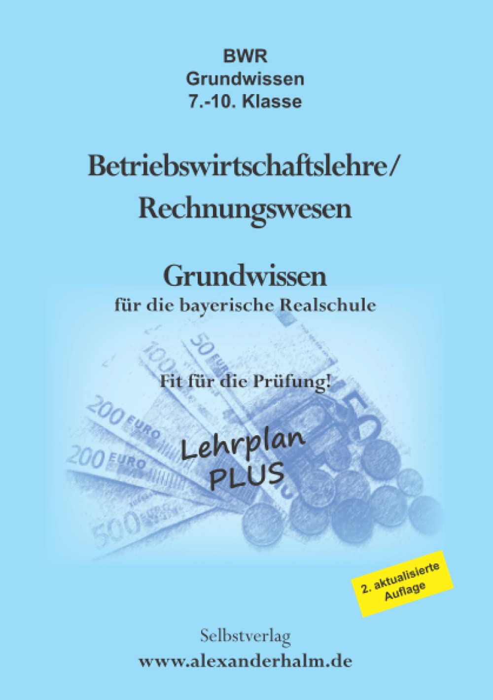 BWR Grundwissen 7. - 10. Klasse: Betriebswirtschaftslehre/Rechnungswesen - Grundwissen für die bayerische Realschule - Fit für die Prüfung! Business, Finance & Career