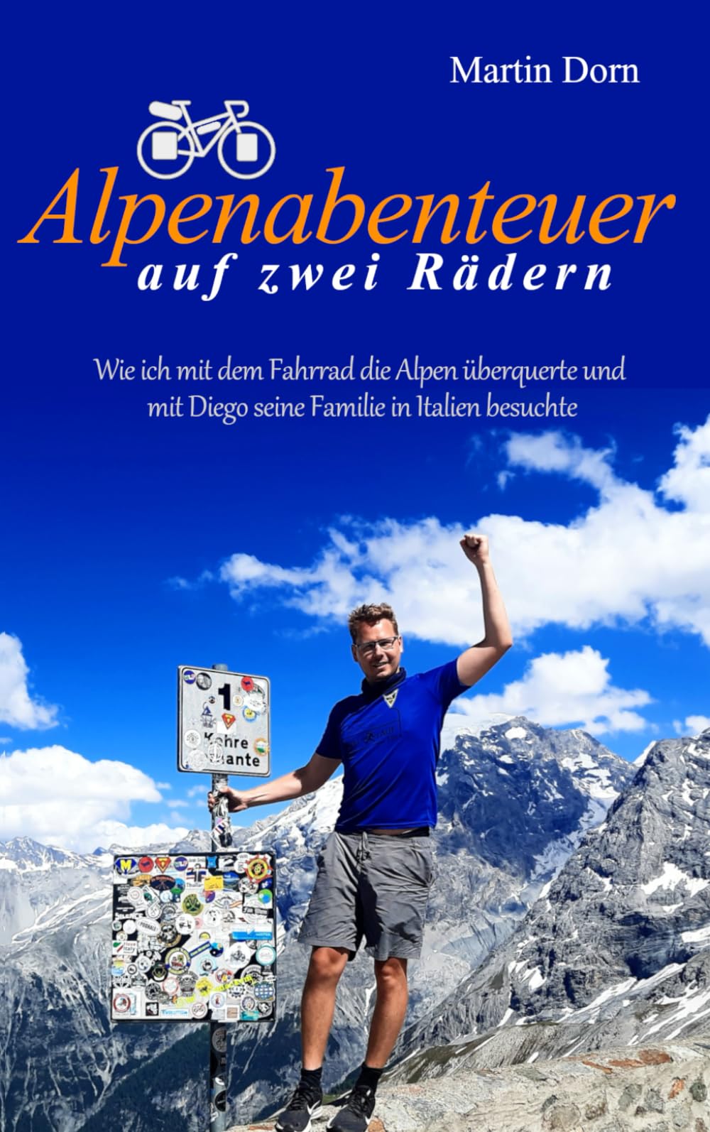 Alpenabenteuer auf zwei Rädern: Die humorvolle Erzählung einer Radreise: Wie ich mit dem Fahrrad die Alpen überquerte und mit Diego seine Familie in Italien besuchte Leisure, Home & Garden