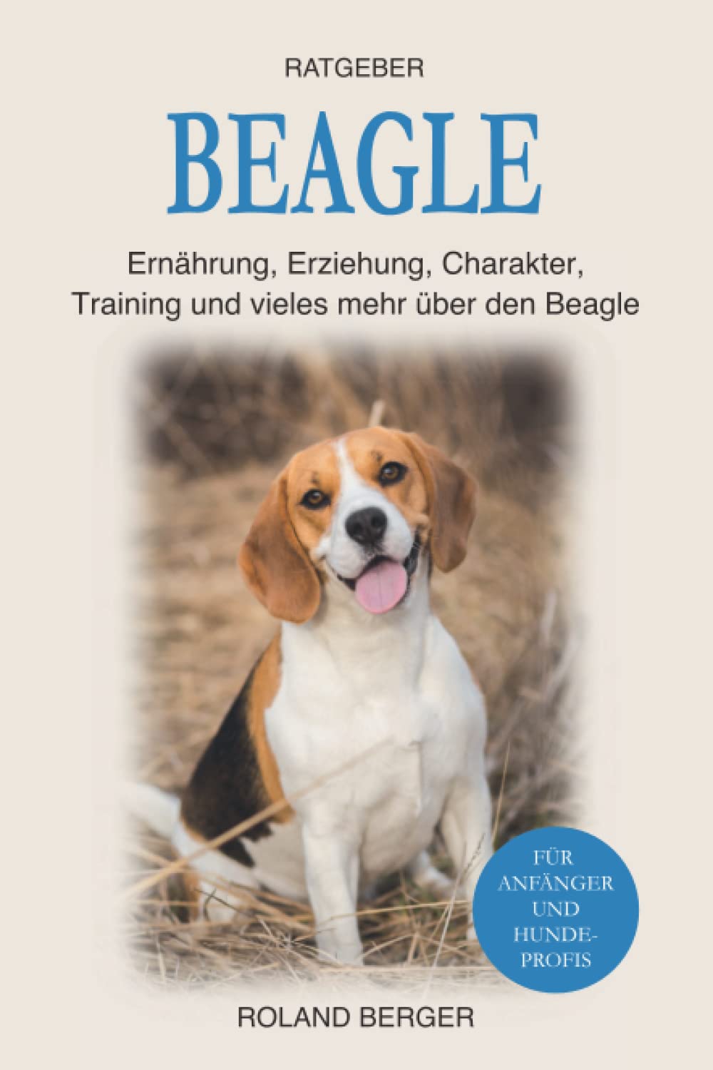 Beagle: Ernährung, Erziehung, Charakter, Training und vieles mehr über den Beagle book