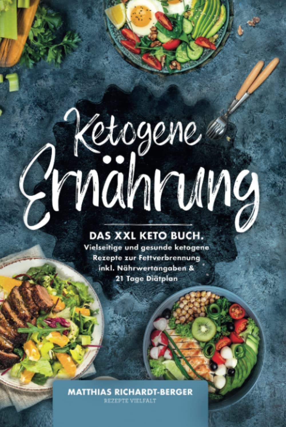 Ketogene Ernährung: Das XXL Keto Buch. Vielseitige und gesunde ketogene Rezepte zur Fettverbrennung inkl. Nährwertangaben & 21 Tage Diätplan Health, Nutrition & Fitness