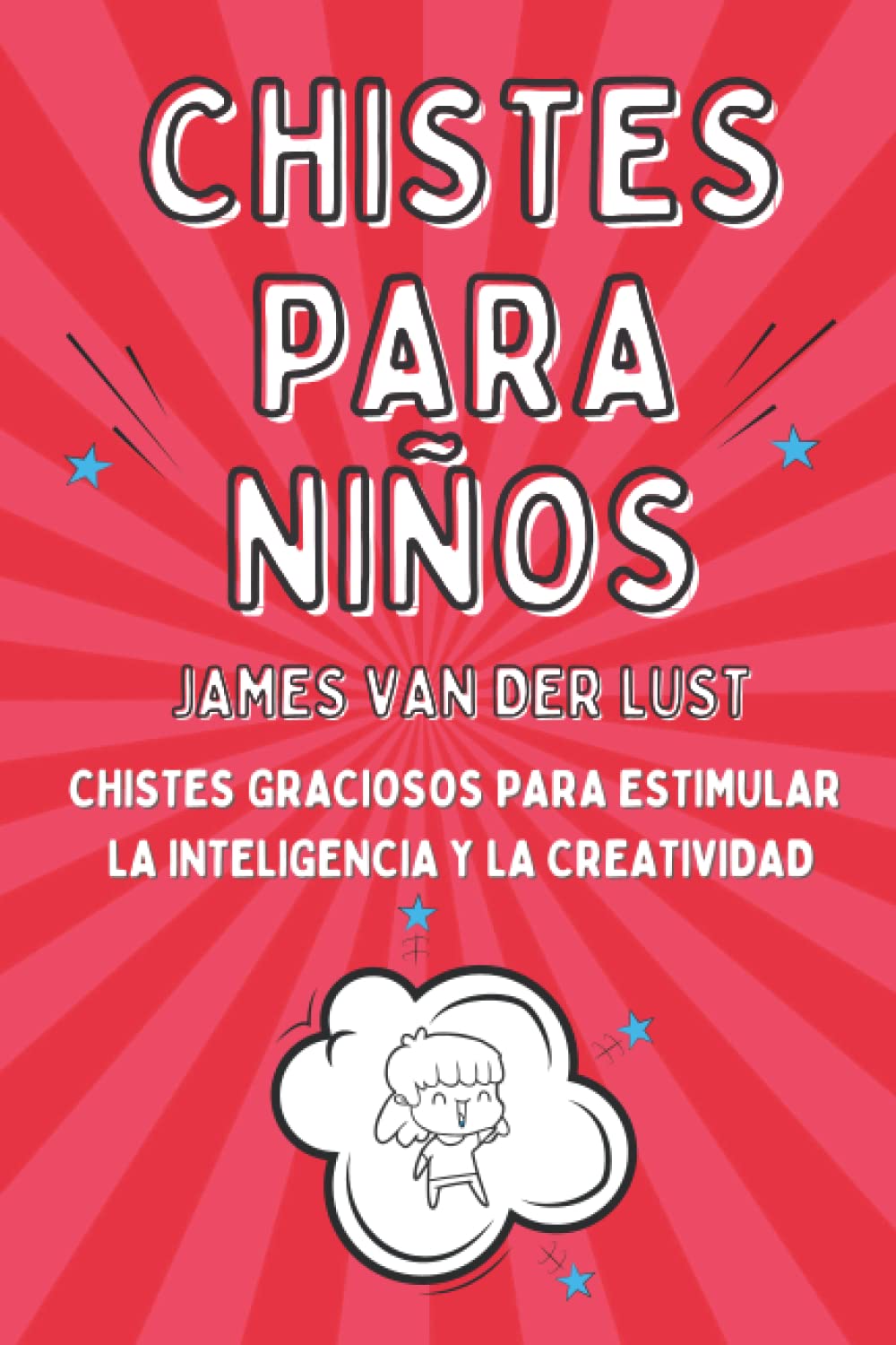 Libro de Chistes para Niños - Chistes Graciosos para Estimular la Inteligencia y la Creatividad: Chistes Cortos y Fáciles de Recordar para Niñas y ... la Inteligencia y la Creatividad, Band 1) Tiptoi & Games