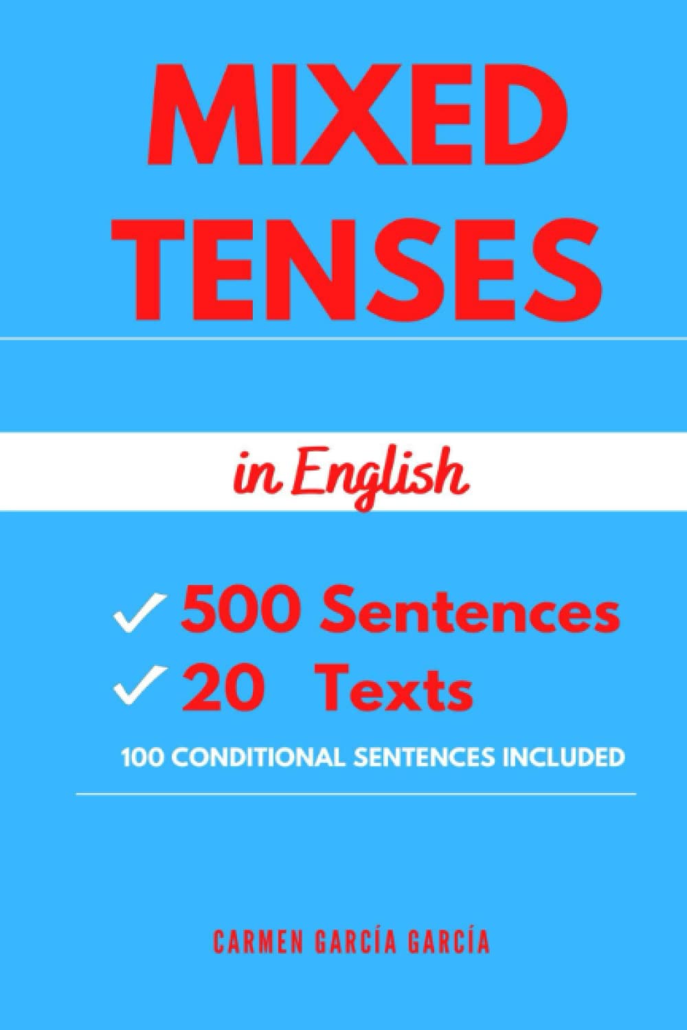 Mixed tenses in English. 500 sentences. 20 texts. 100 conditional sentences included. Foreign Languages ​​& Dictionaries